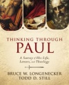Thinking Through Paul - A Survey of His Life, Letters, and Theology